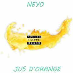 NEYO - " Jus D'orange "