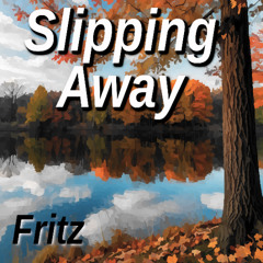 Slipping Away