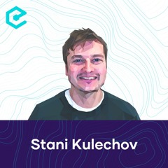 #555 Stani Kulechov: Aave – ‘Aave v4 Will Unify Cross-Chain Liquidity’