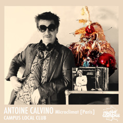 ANTOINE CALVINO | Campus Local Club, mixtape #3 Collectif Microclimat