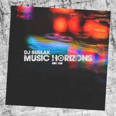 MH168 BDAY 13 Years - Dj Burlak - Music Horizons @ May 2021
