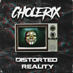 Cholerix - Distorted Reality