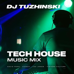 Tech House Music Mix - vol. 2 (DJ Tuzhinski)