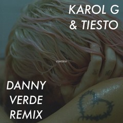 Karol G & Tiesto - Contigo (Danny Verde Remix)