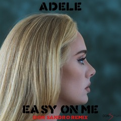 Adele - Easy On Me (Don Sandro Remix)[Free Download]