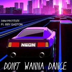 Don't Wanna Dance [ft.BBY GA$TON]