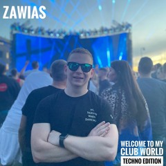 Zawias - Welcome To My Club World *Techno Edition*