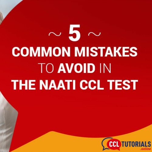 5 Common Mistakes To Avoid in the NAATI CCL Test