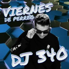DJ 340 - Viernes De Perreo @La Clinica Recs