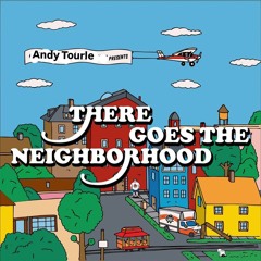 there goes the neighbourhood