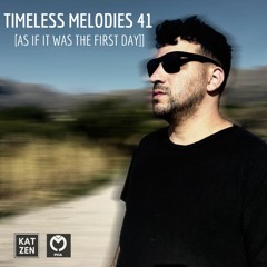 Katzen - Timeless Melodies #41 [AS IF IT WAS THE FIRST DAY]