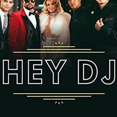 HÉ HEY DJ HEY