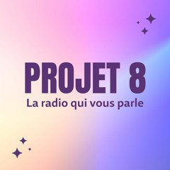 Émission radio : Projet 8