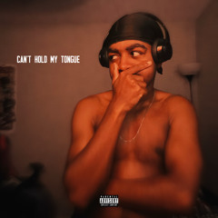Can’t Hold My Tongue (Prod. By Bailey Daniel)