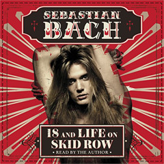 [Read] EPUB ☑️ 18 and Life on Skid Row by  Sebastian Bach,Sebastian Bach,HarperAudio