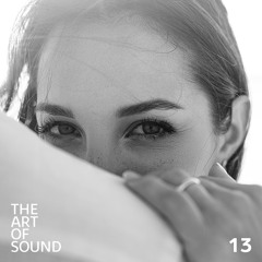 The Art of Sound with AFX (Episode 13) - Deep/Melodic/Progressive House