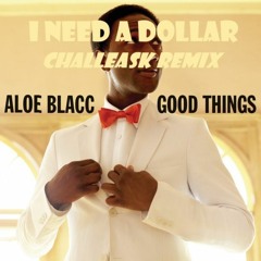 Aloe Blacc - I Need A Dollar (CHALLEASK REMIX)