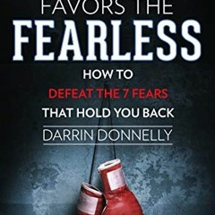 [READ] EBOOK EPUB KINDLE PDF Victory Favors the Fearless: How to Defeat the 7 Fears That Hold You Ba