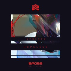 Evolved 'Hopeless' [EPO22 Music Tales]