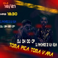 TOMA PICA TOMA VARA - DJ DH DO CP & DJ RHYCHARD DE VILA VELHA (ÁUDIO OFICIAL)