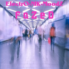 ElectrO-NIK-MoodZ - Fazed