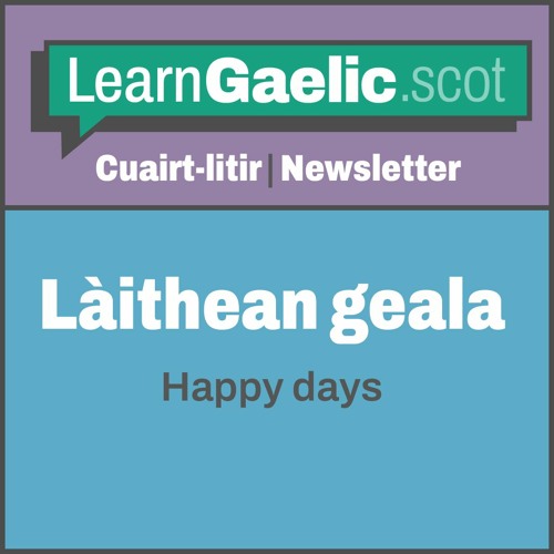 Làithean geala | Happy days