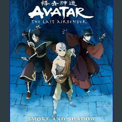 {DOWNLOAD} 💖 Avatar: The Last Airbender--Smoke and Shadow Library Edition (<E.B.O.O.K. DOWNLOAD^>