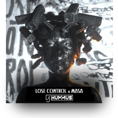 Lose Control x Masa Remix (Hummus Edit)