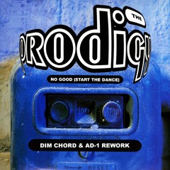 Prodigy - No Good (Dim Chord & AD - 1 Rework)