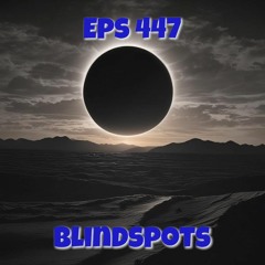Eps 447 Blindspots