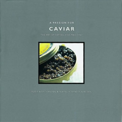 [FREE] EBOOK ✅ A Passion for Caviar: The Art of Eating and Enjoying by  Susie Boeckma