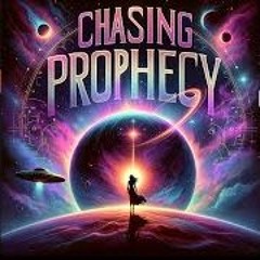 CHASING PROPHECY RADIO DEC. 17, 2023 - UFO, Cryptozoology Researcher , Near Deat