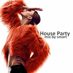 House Party Mix By Smart 21#011