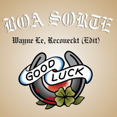 Boa Sorte - Vanessa da Mata (Wayne Le & Reconeckt Edit) PLAYED BY GORDO