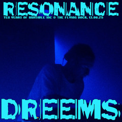 Resonance: 10 Years of Invisible Inc Label Night Part 3: Dreems