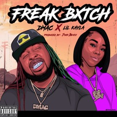 Dmac x Lil Kayla - Freak Bxtch