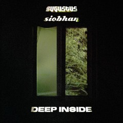 8ugustus & siobhan - Deep Inside