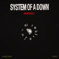 System of a Down - Aerials (Narcisse (Mex) Edit)