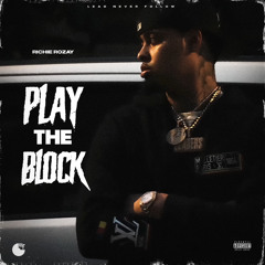 Richie Rozay - Play The Block