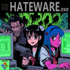 HATEWARE.exe (Feat.Drannu) (Prod. 𝕵𝖚𝖌𝖚𝖒)