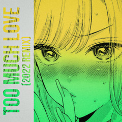 Too Much Love - 2022 Remix (feat. Caspy)