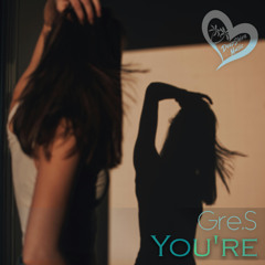 Gre.S - You're