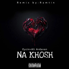 Remix-na khosh(Eycin×Ali Ardavan)