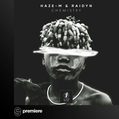 Premiere: Haze-M, Raidyn, Lady Vale - Chemistry - Lost On You