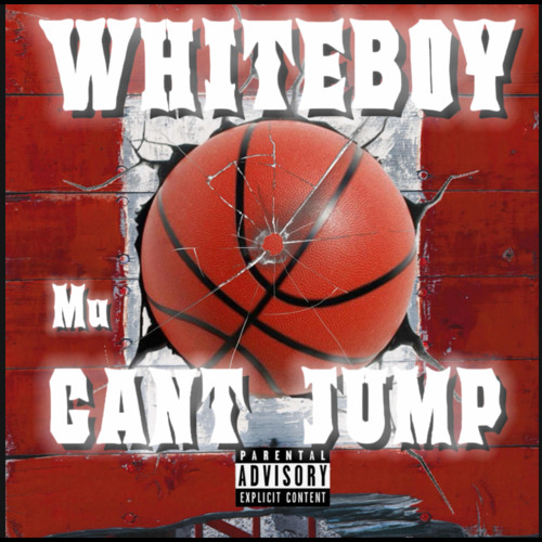 MU - WHITEBOY CANT JUMP