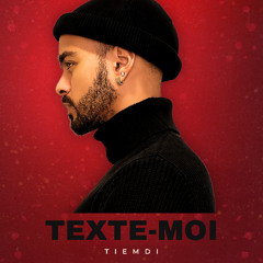 Tiemdi - Texte-Moi