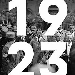 1923: The Crisis of German Democracy in the Year of Hitler's Putsch BY Mark William Jones (Auth