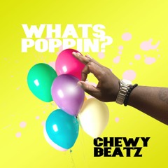 Chewy Beatz - Whats Poppin Freestyle