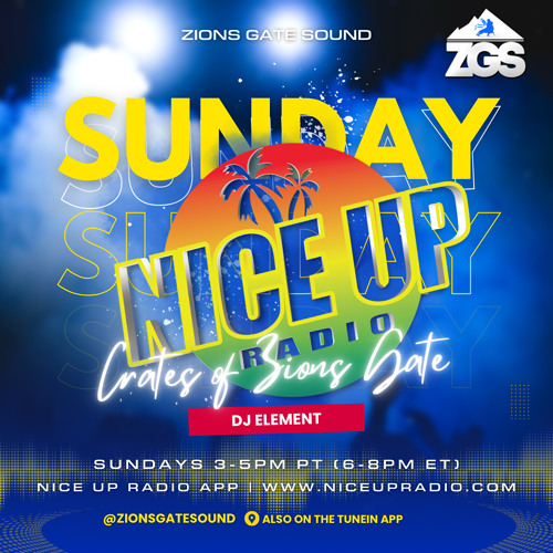 CRATES OF ZIONS GATE SUNDAYS ON NICE UP RADIO 3-9-25 new #reggae show DJ ELEMENT