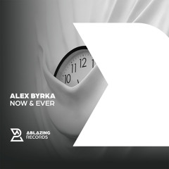 Alex Byrka - Now & Ever